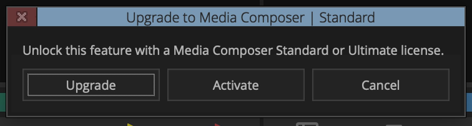 A Media Composer dialog reading Unlock this feature with a Media Composer Standard or Ultimate license